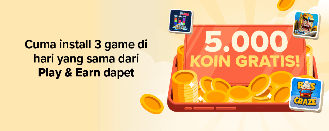 Dapatkan 5.000 Koin Gratis dengan Install 3 Game di Play & Earn! 🤑